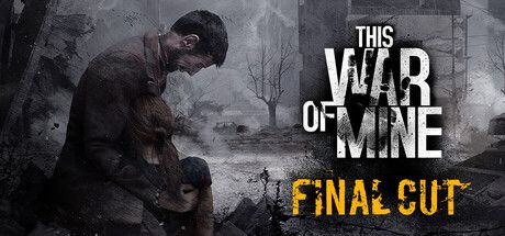 Steam藏著一款讓你「不是英雄」的神作:《This War of Mine》,戰爭裡沒有勝利只有生存