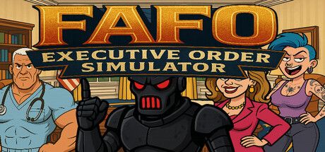 FAFO Executive Order Simulator：扮演美國總統濫用權力的黑色喜劇政治模擬遊戲