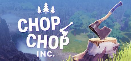 《Chop Chop Inc.》8月7日上市:被公司開除後,你決定自己砍樹做家具當老闆