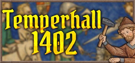 Temperhall 1402:經營中世紀鐵匠行會,從小工坊成長為權威組織