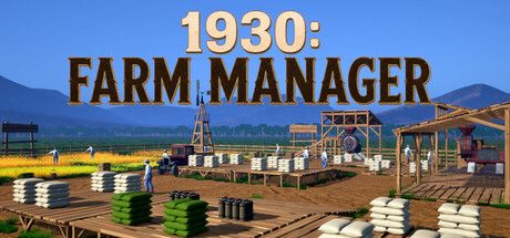 1930: Farm Manager:從零開始打造農場,管理工人與物流系統