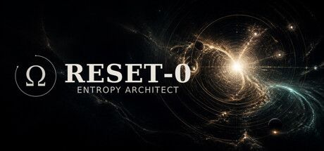 《RESET-0: Entropy Architect》:在宇宙尺度上重建現實,親手設計下一個宇宙的物理常數