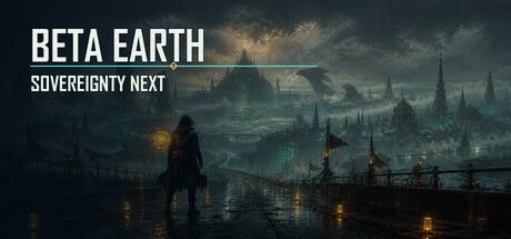文字驅動科幻RPG《Beta Earth: Sovereignty Next》免費登場，雙重旅程任你選擇