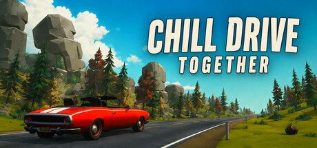 Chill Drive Together:無盡公路駕駛,與好友共創屬於你們的旅程