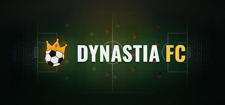 Dynastia FC：免費經營足球俱樂部，從泥地球場崛起征服多元宇宙
