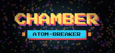 CHAMBER: ATOM BREAKER INC：用原子融合逐步摧毀反應堆牆壁的獨立模擬遊戲